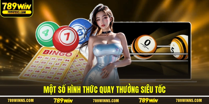 Một số hình thức quay thưởng siêu tốc