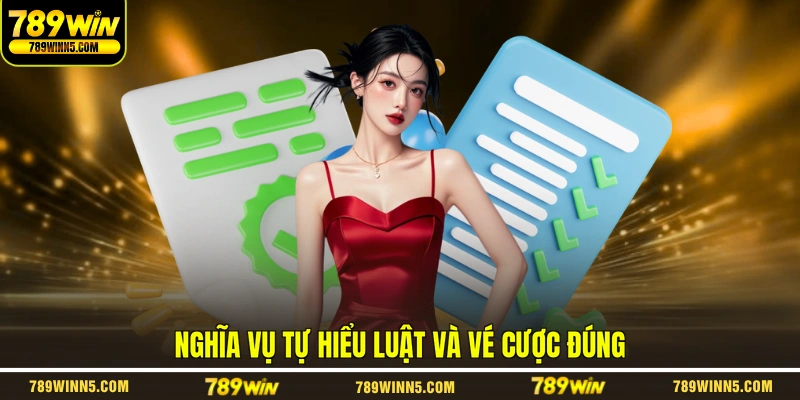 Nghĩa vụ tự hiểu luật và vé cược đúng