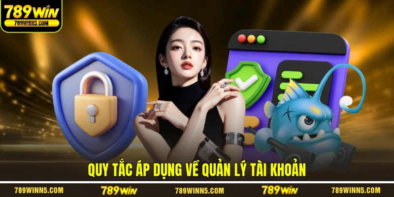 Quy tắc áp dụng về quản lý tài khoản