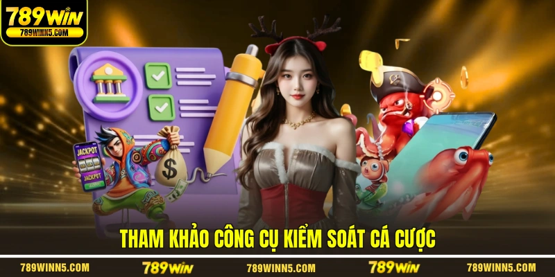 Tham khảo công cụ kiểm soát cá cược